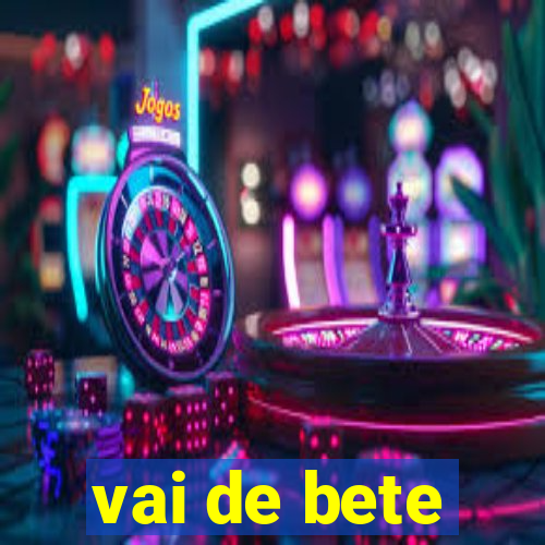 vai de bete